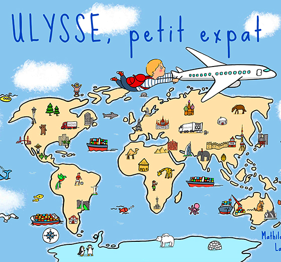 « Ulysse, petit expat », le premier album jeunesse sur l’expatriation !